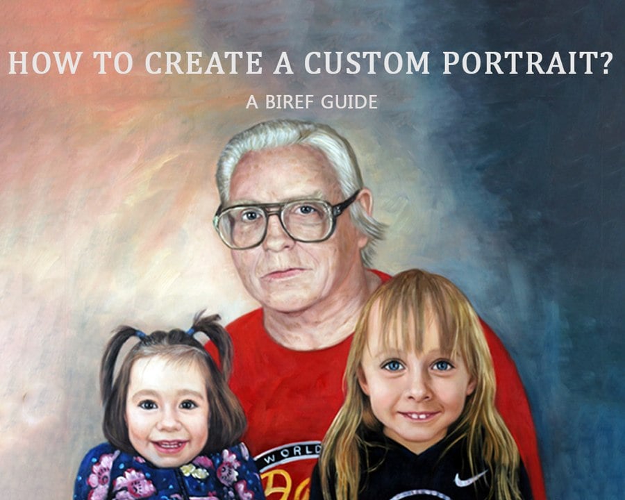 How to Create a Custom Portrait? A Brief Guide